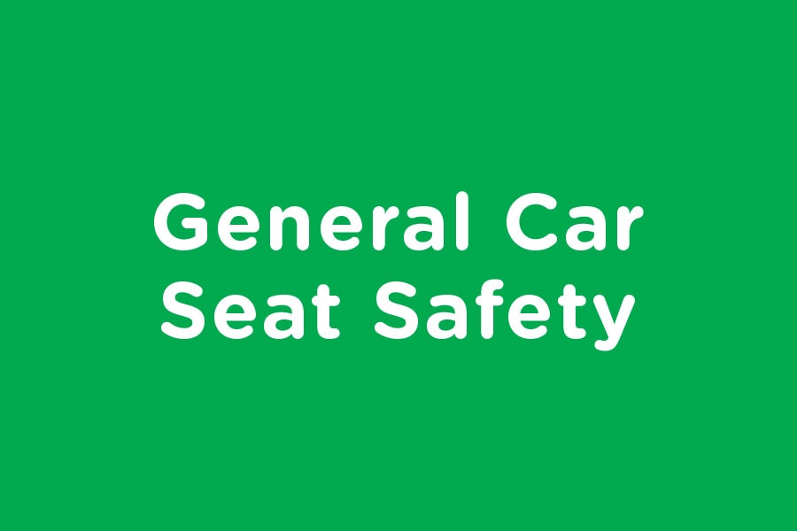 General Car Seat Safety