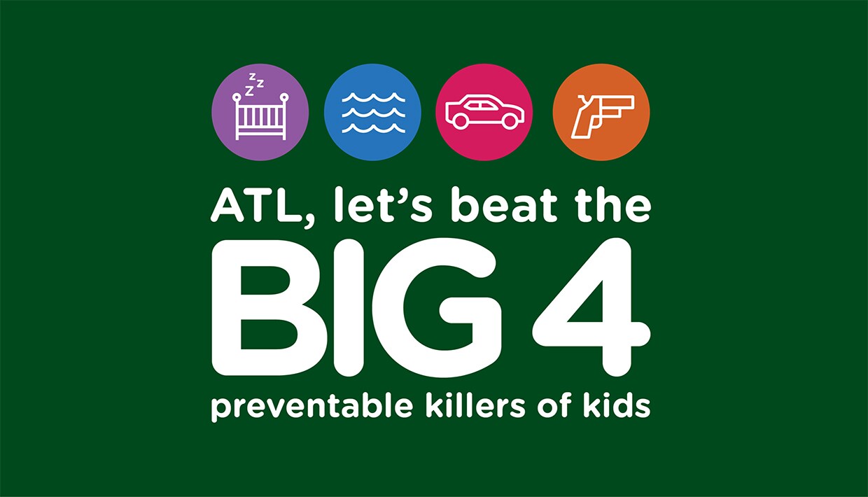 Dark green banner saying, “ATL, Let’s Beat the Big 4 preventable killers of kids”