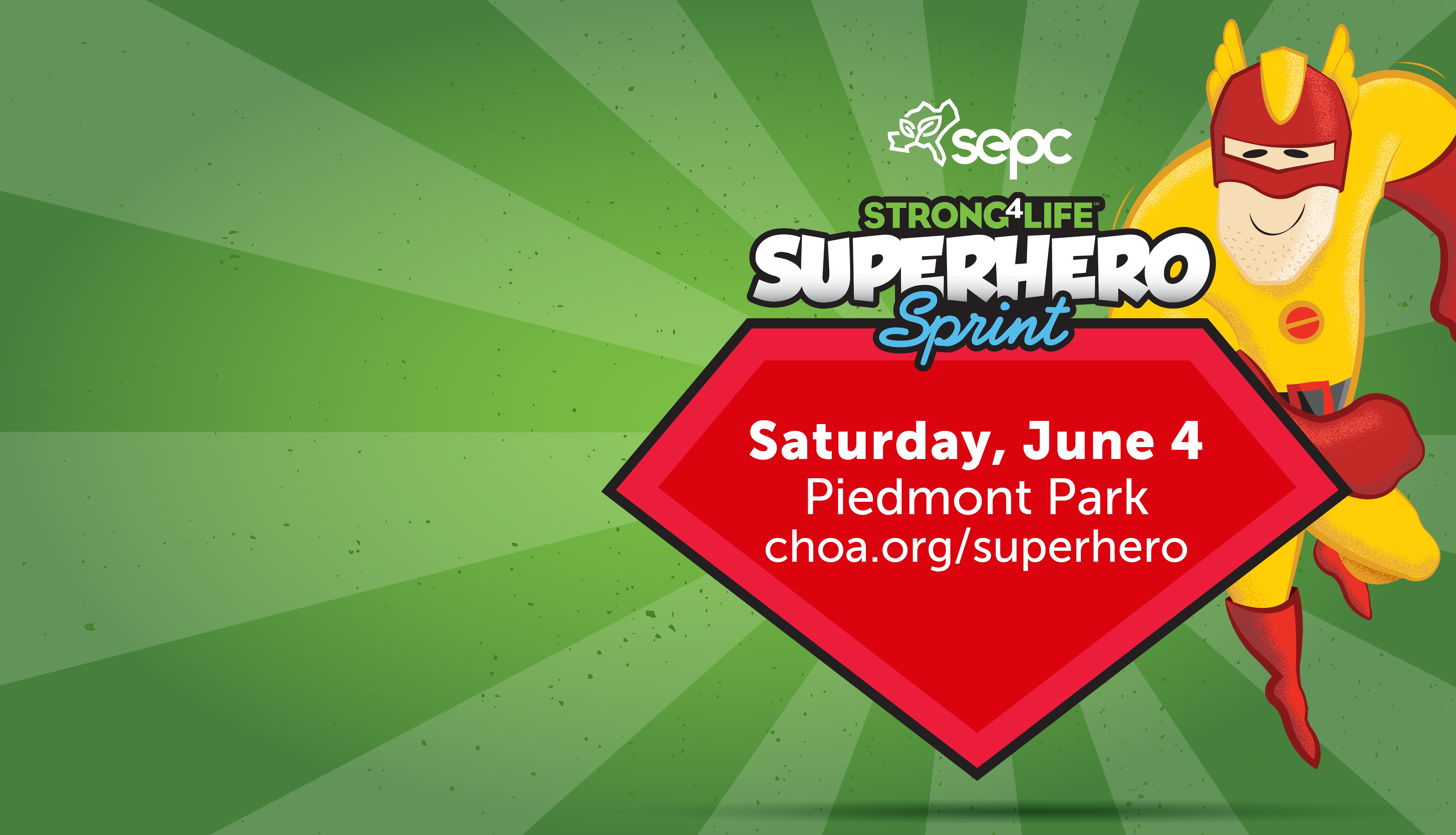 Join us for the Superhero Sprint 5k and one mile fun-run benefiting Children's Healthcare of Atlanta